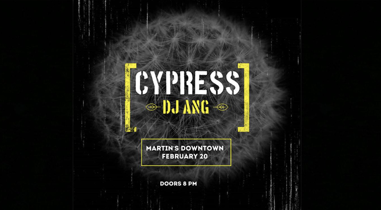Cypress and DJ Ang at Martin’s Downtown