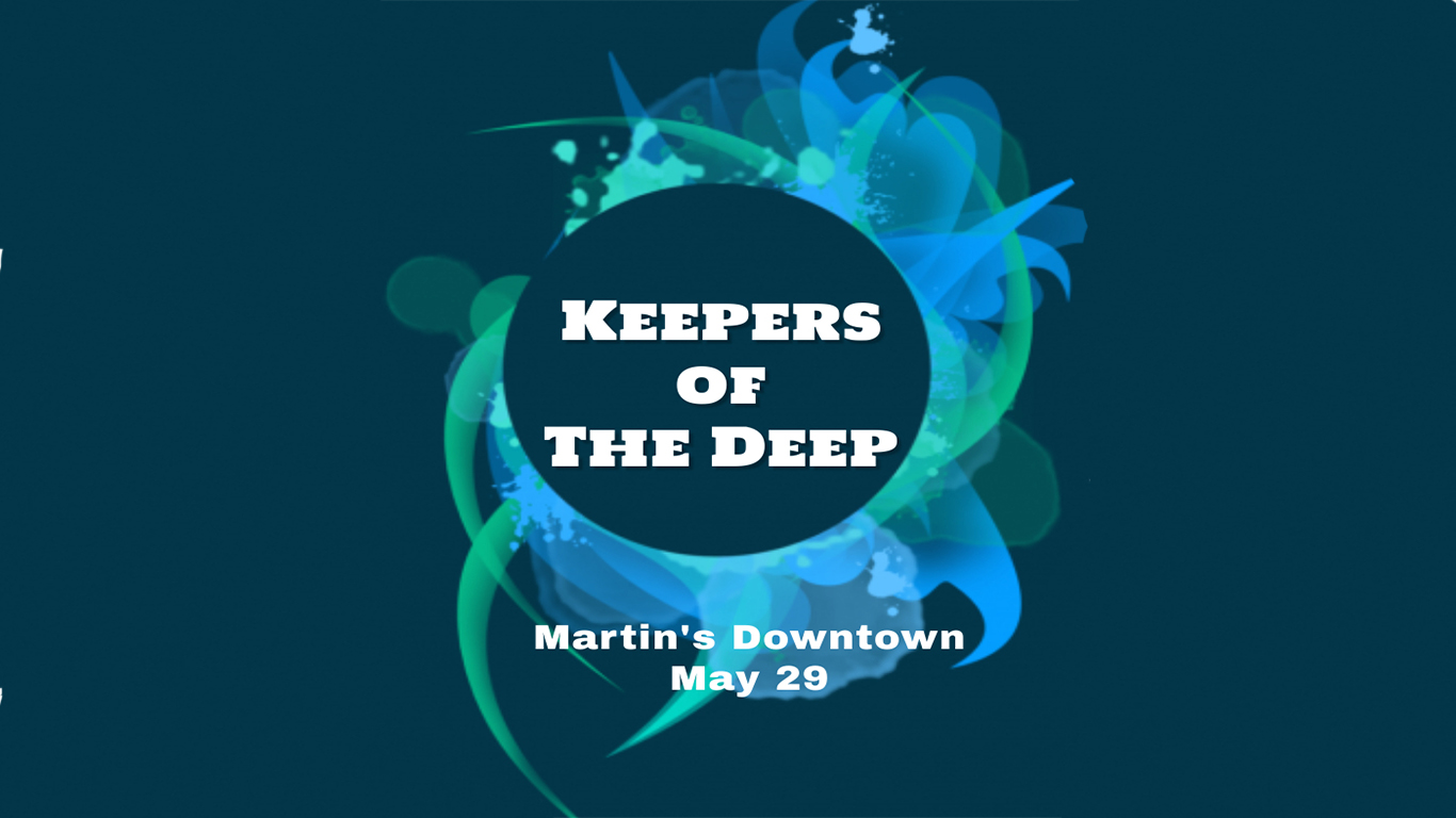 Keepers of the Deep at Martin’s Downtown