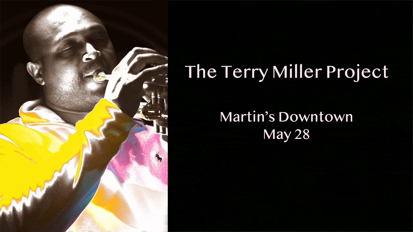 The Terry Miller Project at Martin's Downtown