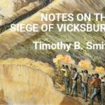 History Is Lunch: Timothy B. Smith, "Notes on the Siege of Vicksburg"