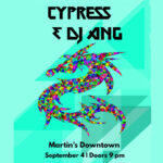 Cypress & DJ Ang at Martin's Downtown