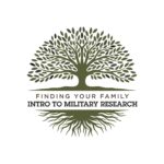 Finding Your Family: Intro to Military Research
