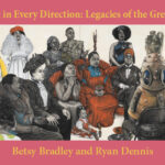 History Is Lunch: Betsy Bradley & Ryan Dennis, "A Movement in Every Direction"