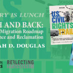 History Is Lunch: Deborah Douglas, "The Great Migration Roadmap to Resistance and Reclamation"