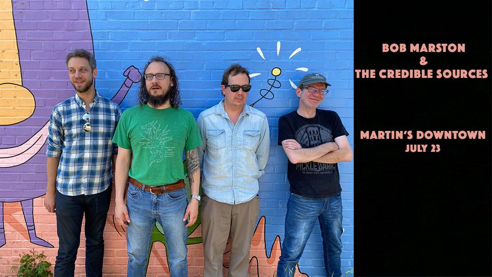 Bob Marston & The Credible Sources Live at Martin’s Downtown