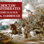 History is Lunch: Fay A. Yarbrough, "Choctaw Confederates: The American Civil War in Indian Country"