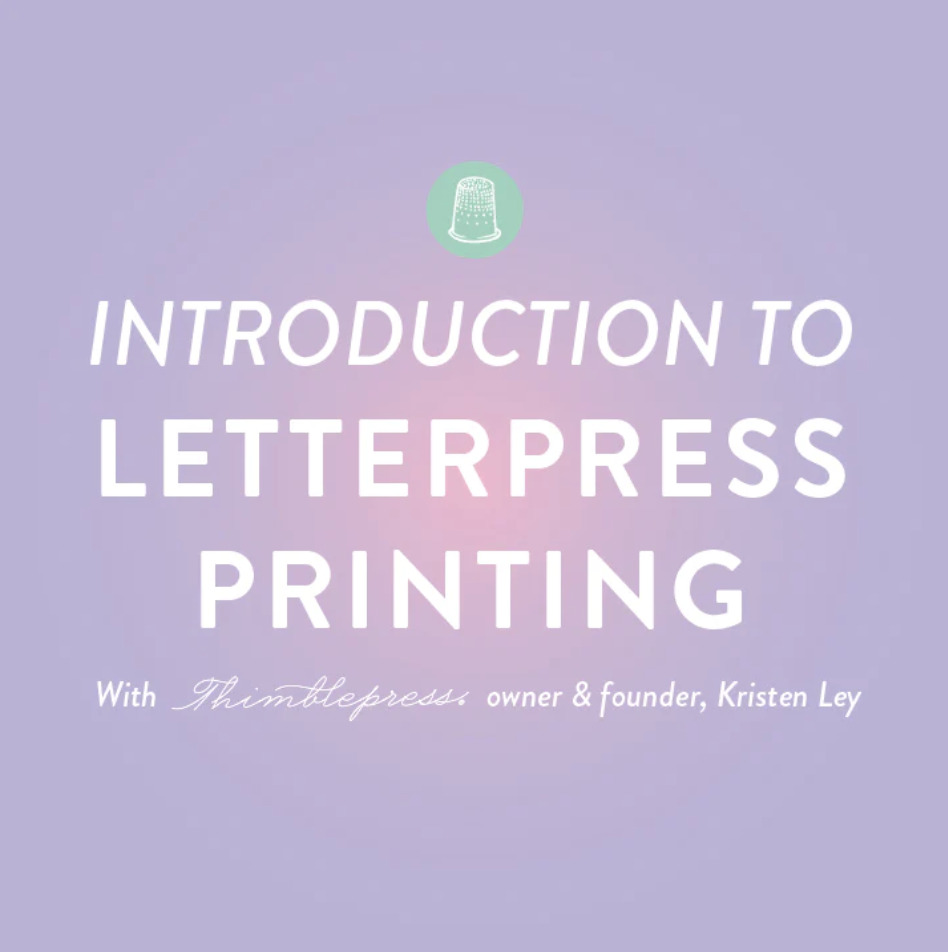 Introduction to Letterpress Workshop | Thimblepress