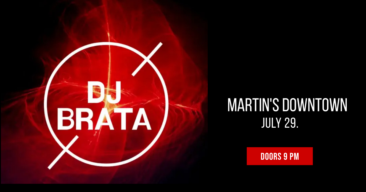 DJ Brata at Martin’s Downtown