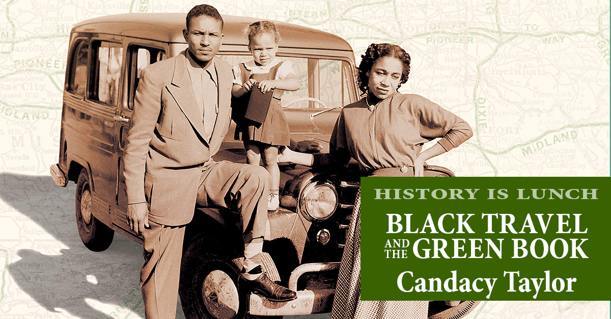 History Is Lunch: Candacy Taylor, “Black Travel and the Green Book”