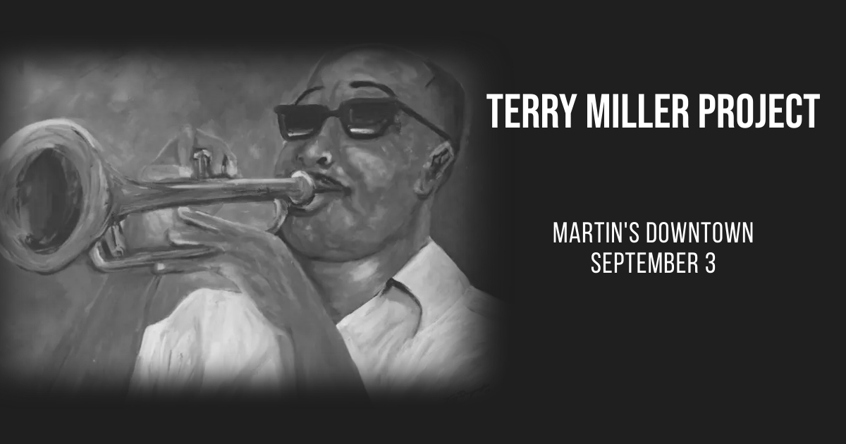 Terry Miller Project Live at Martin’s Downtown