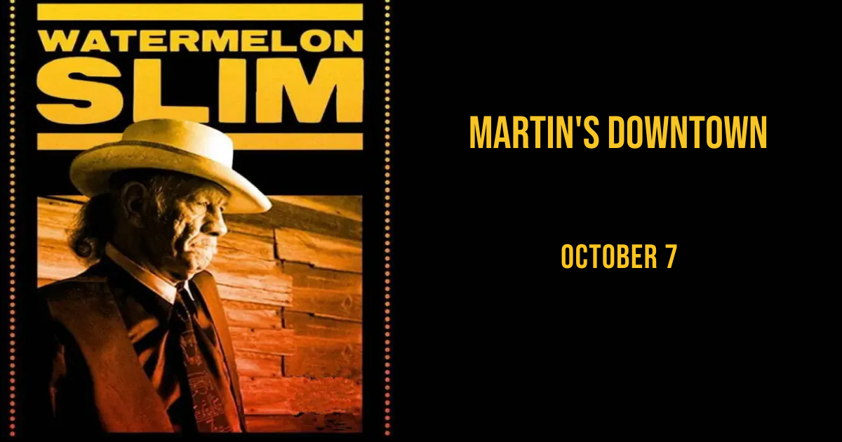 Watermelon Slim Live at Martin’s Downtown