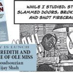 History Is Lunch: Aram Goudsouzian and Vijay Shah, "James Meredith and the Battle of Ole Miss"