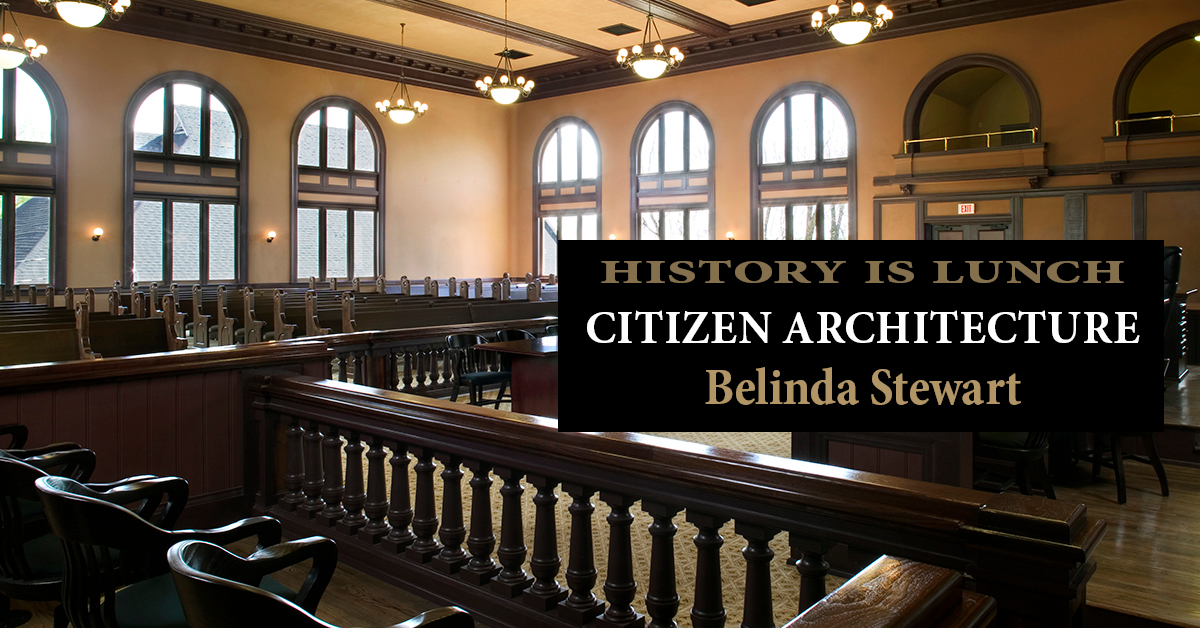 History Is Lunch: Belinda Stewart, “Citizen Architecture: 30+ Years of Preservation in Mississippi”
