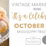 Vintage Market Days of Mississippi: "It's a Celebration!"