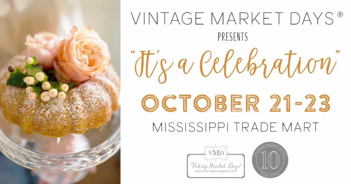 Vintage Market Days of Mississippi: “It’s a Celebration!”