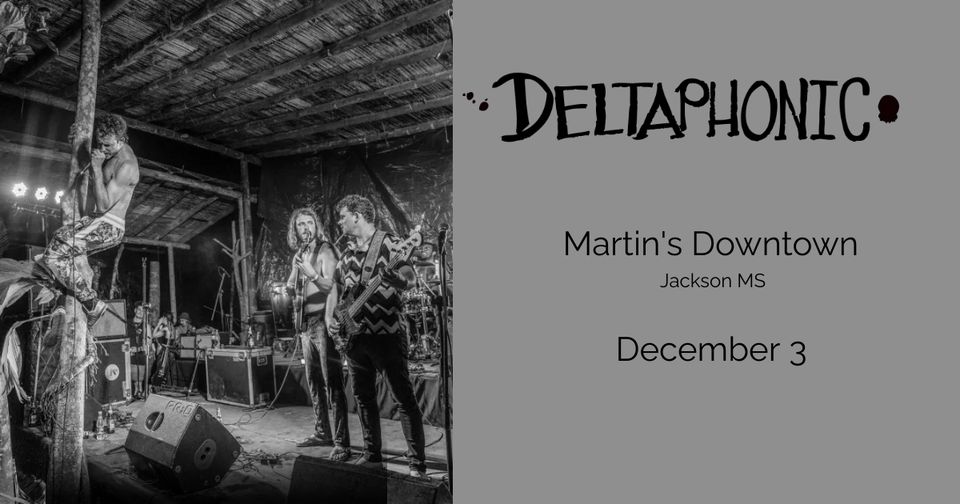 Deltaphonic Live at Martin’s Downtown