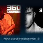 360 Degrees & Svexx Live at Martin's Downtown