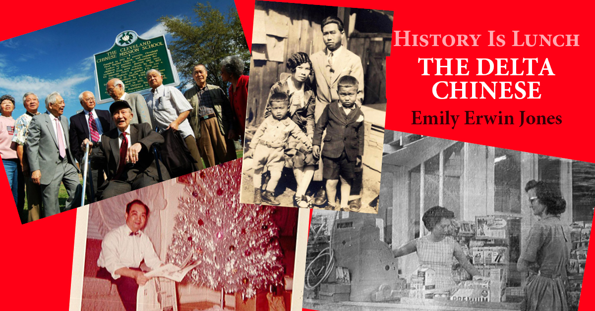 History Is Lunch: Emily Erwin Jones, “The Delta Chinese”