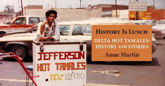History Is Lunch: Delta Hot Tamales: History, Stories, and Recipes!