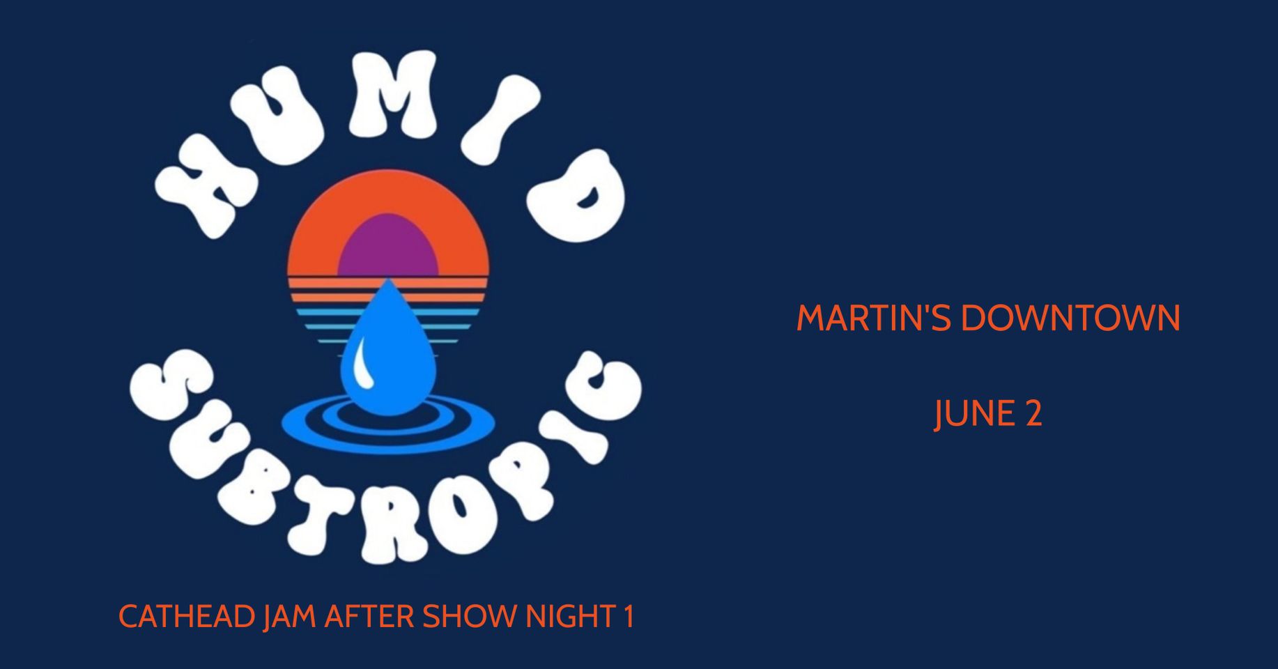 Humid Subtropic (Cathead Jam Aftershow) at Martin’s Downtown