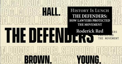 History Is Lunch: The Defenders: How Lawyers Protected the Movement