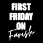 First Friday on Farish | 601 Weekend