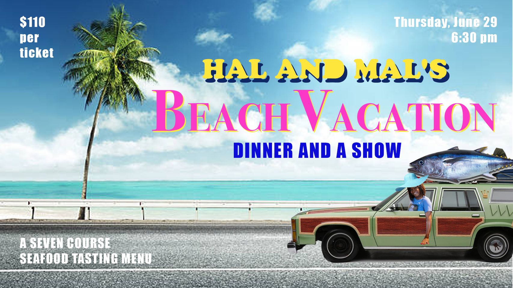 Dinner & a Show: Hal & Mal’s Beach Vacation