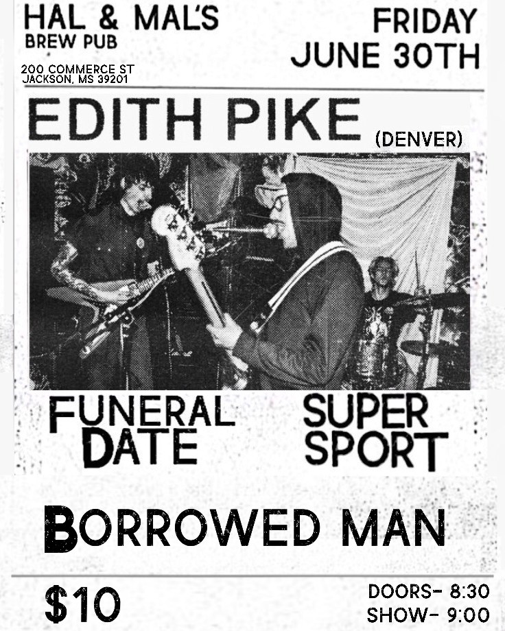 Good Gigs JXN presents Edith Pike / Funeral Date / Super Sport / Borrowed Man at Hal & Mal’s