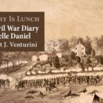 History Is Lunch: Vince Venturini, “The Civil War Diary of Belle Daniel”