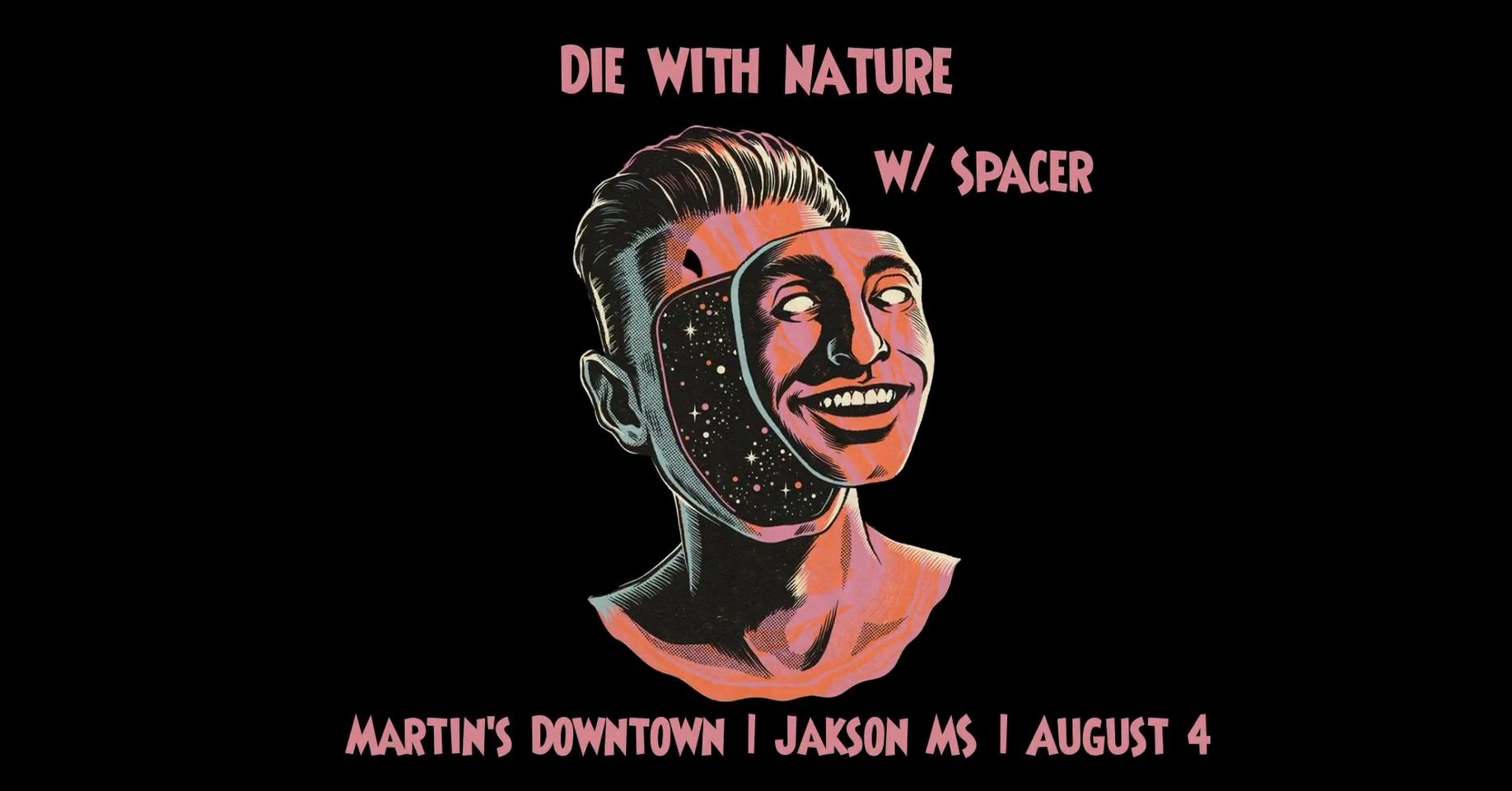 Die with Nature & Spacer Live at Martin’s Downtown