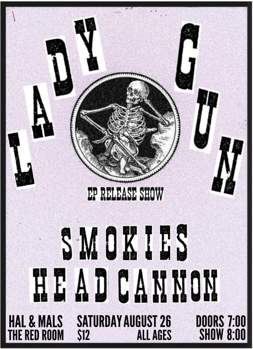 Lady Gun EP Release Show with Smokies + Headcannon at Hal & Mal’s