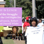 History Is Lunch: G. Mark LaFrancis, Robert Morgan, + Darrell White, "Women of the Struggle"
