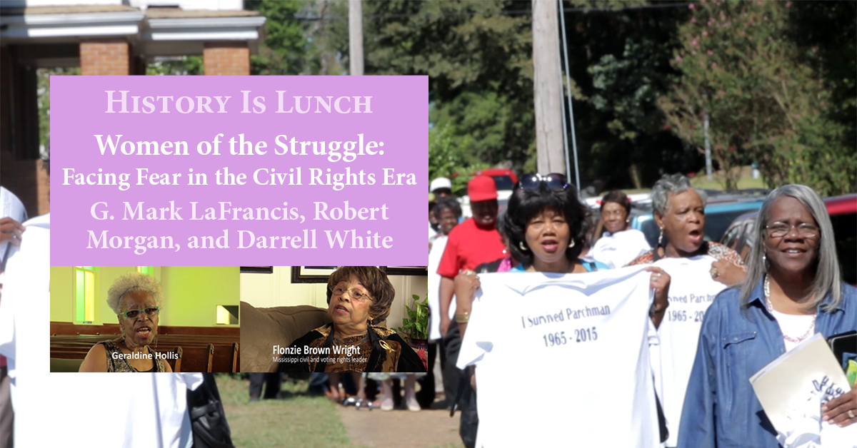 History Is Lunch: G. Mark LaFrancis, Robert Morgan, + Darrell White, “Women of the Struggle”