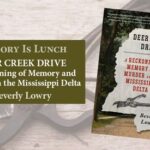History Is Lunch: Beverly Lowry, "A Reckoning of Memory and Murder in the Mississippi Delta"