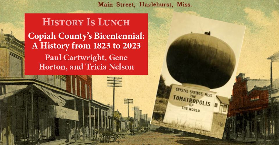 History Is Lunch: Copiah County’s Bicentennial