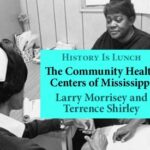 History is Lunch: The Community Health Centers of Mississippi