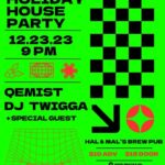 Holiday House Party with Qemist & DJ Twigga at Hal&Mal's