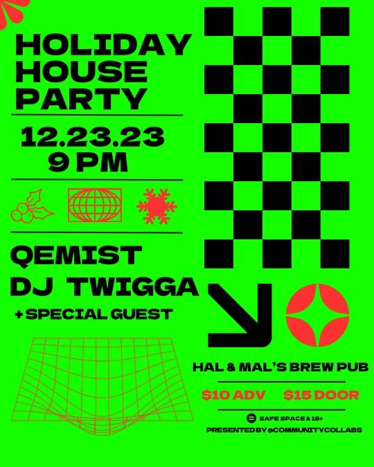 Holiday House Party with Qemist & DJ Twigga at Hal&Mal’s