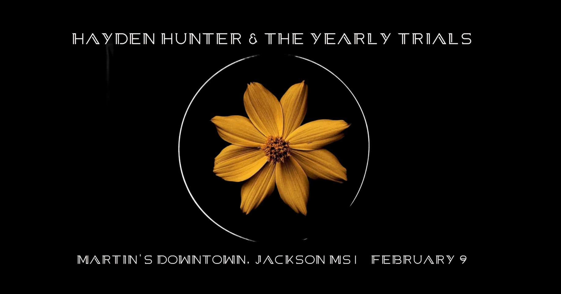 Hayden Hunter & The Yearly Trials at Martin’s Downtown