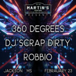 360 Degrees, DJ Scrap Dirty, & Robbio at Martin's Downtown