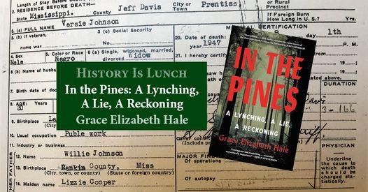 History Is Lunch: Grace Elizabeth Hale, “In the Pines: A Lynching, a Lie, a Reckoning”