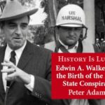 History Is Lunch: Peter M. Adams, “Gen. Edwin Walker and the Battle of Ole Miss”
