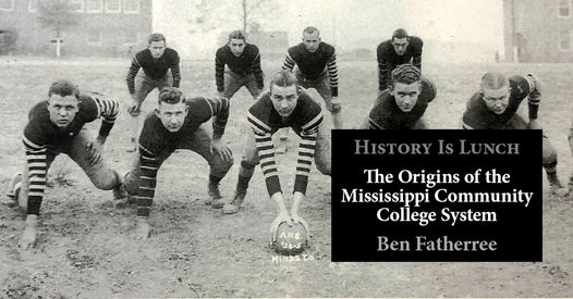 History Is Lunch: Ben Fatherree, “The Origins of the Mississippi Community College System”