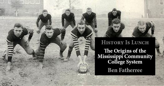 History Is Lunch: Ben Fatherree, "The Origins of the Mississippi Community College System"