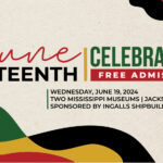 Juneteenth Celebration: Free Day at the Two Mississippi Museums