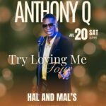 Hal & Mal's presents Anthony Q: Try Loving Me Tour