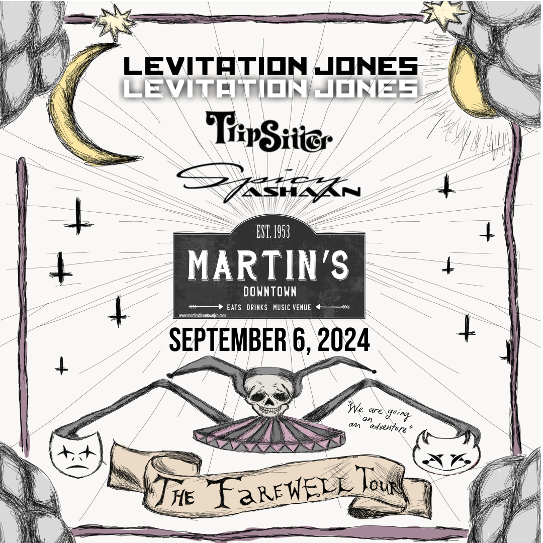 Levitation Jones : The Farewell Tour with guests TripSitter & Spicy Ashaan at Martin’s Downtown