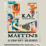 Electronically Speaking: KAF, DJ Scrap Dirty, 360 Degrees at Martin's Downtown!