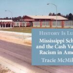 History is Lunch: Tracie McMillian, "Mississippi Schools and the Cash Value of Racism"