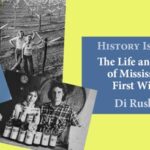 History Is Lunch: Di Rushing, "Mississippi's First Winery"